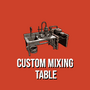 Custom Mixing Table